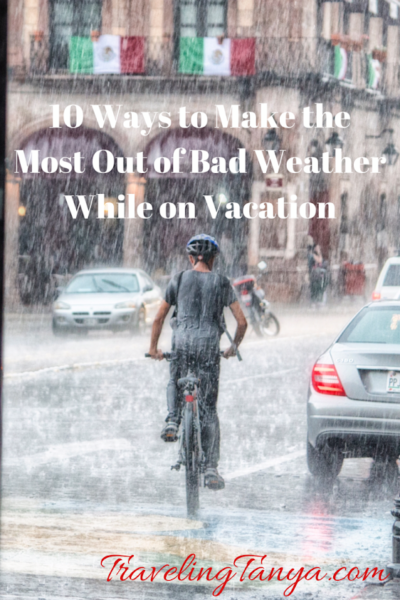 10 Ways to make the most of bad weather while on vacation.